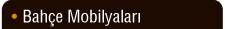 Bahçe Mobilyaları
