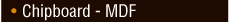 Chipboard - MDF